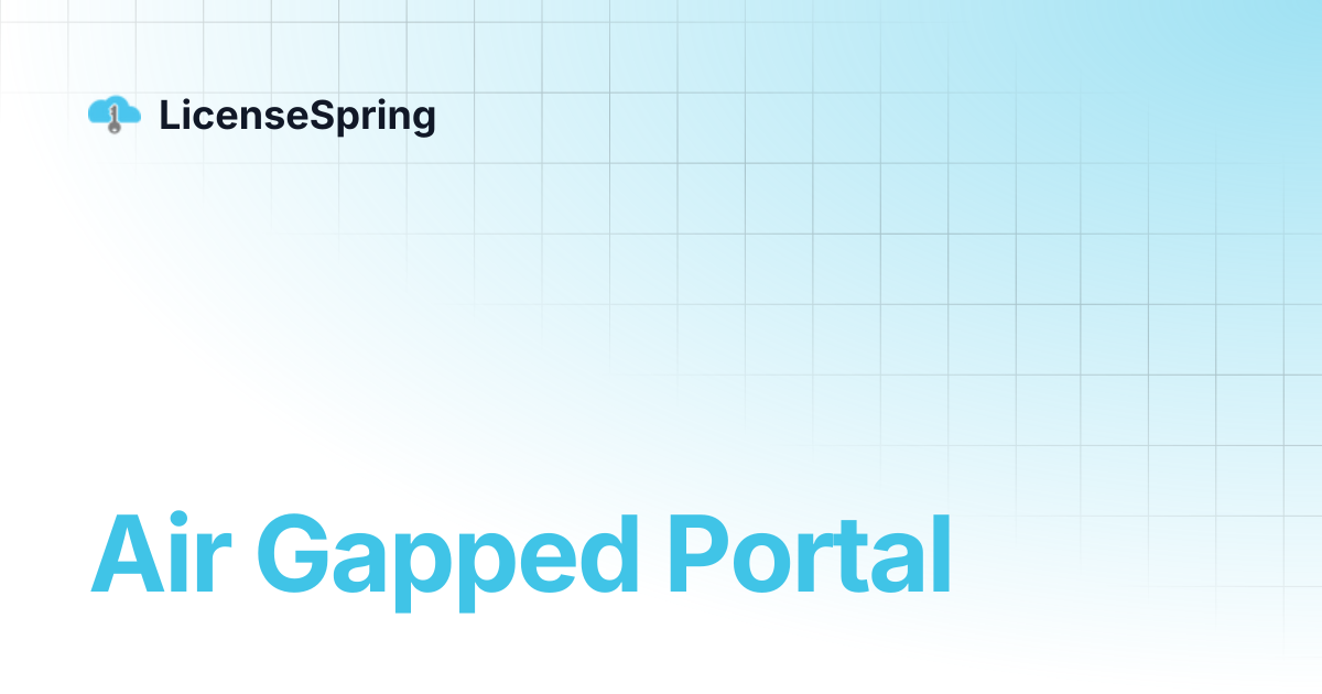 Air Gapped Portal | LicenseSpring