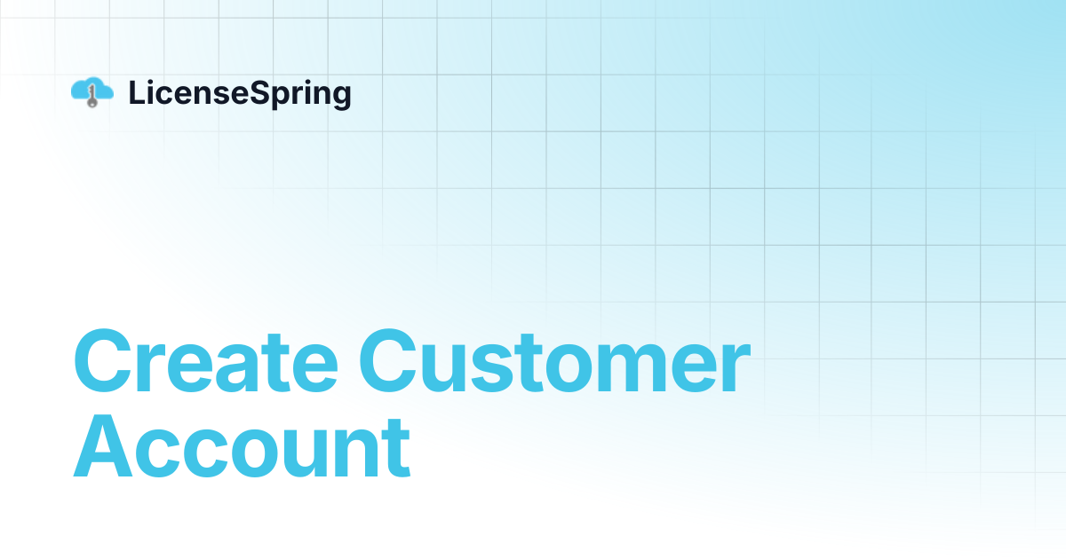 Create Customer Account | LicenseSpring