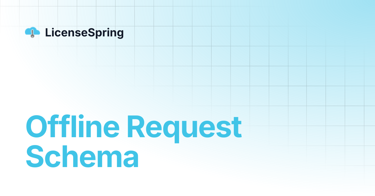 Offline Request Schema | LicenseSpring
