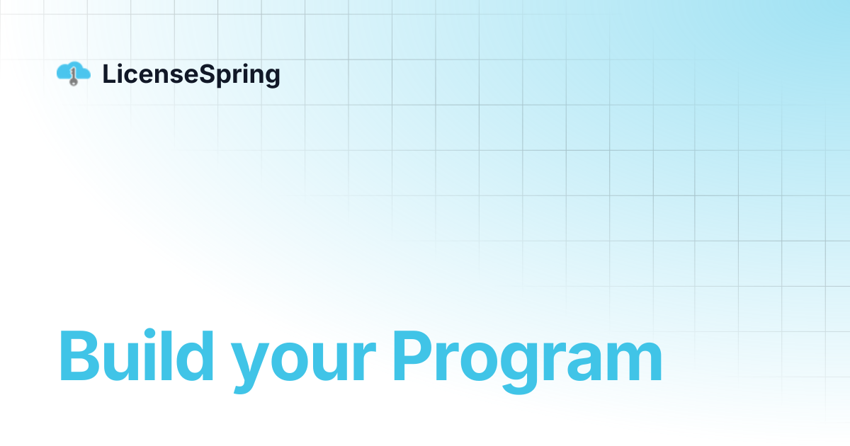 Build your Program | LicenseSpring