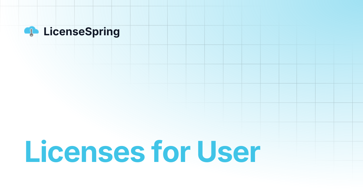 Licenses for User | LicenseSpring