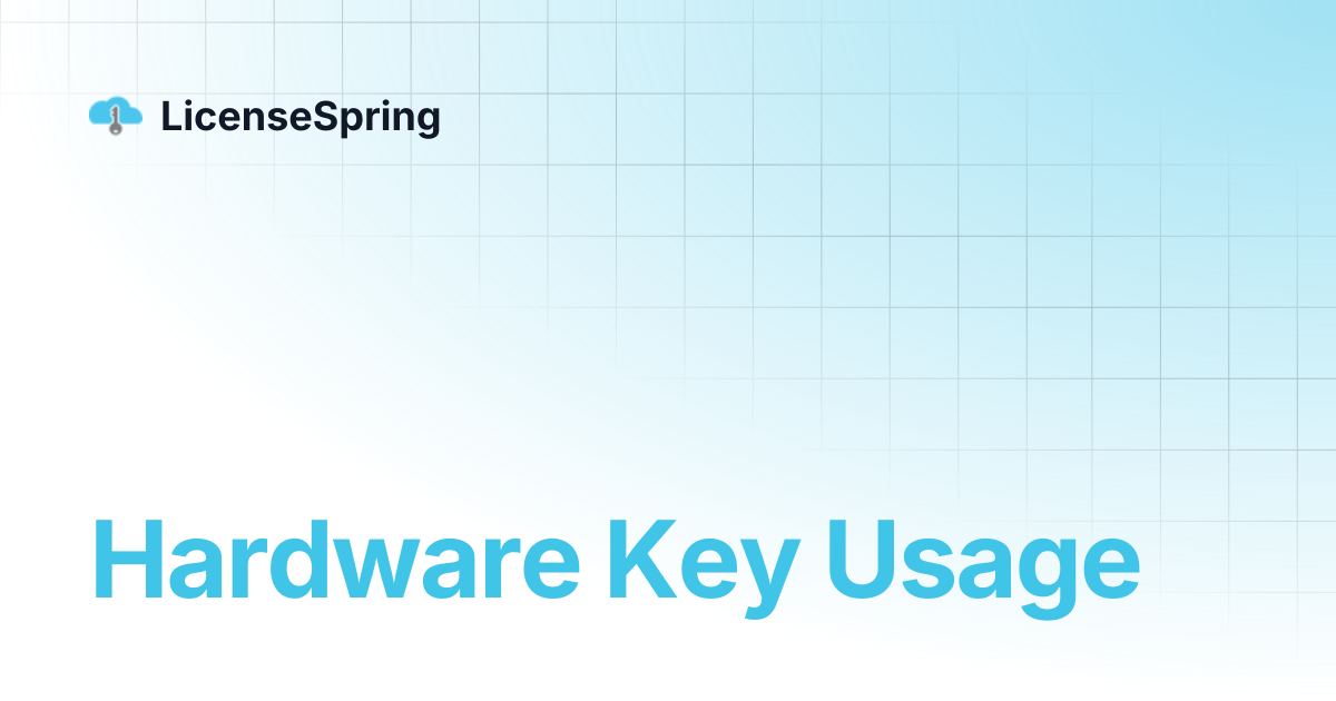 Hardware Key Usage | LicenseSpring