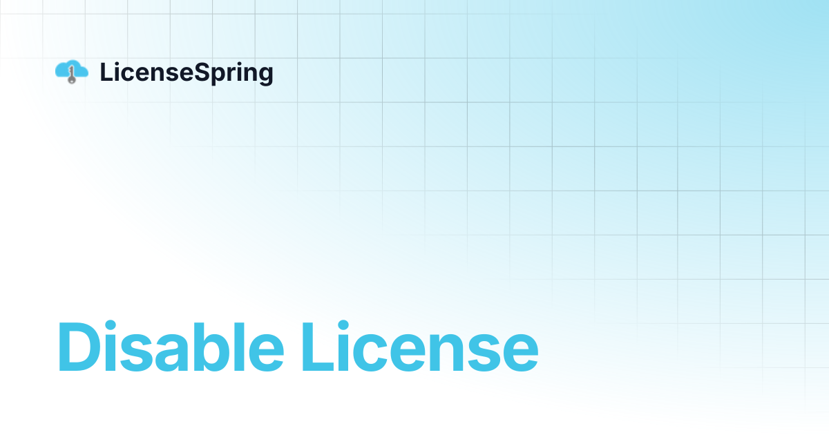 Disable License | LicenseSpring