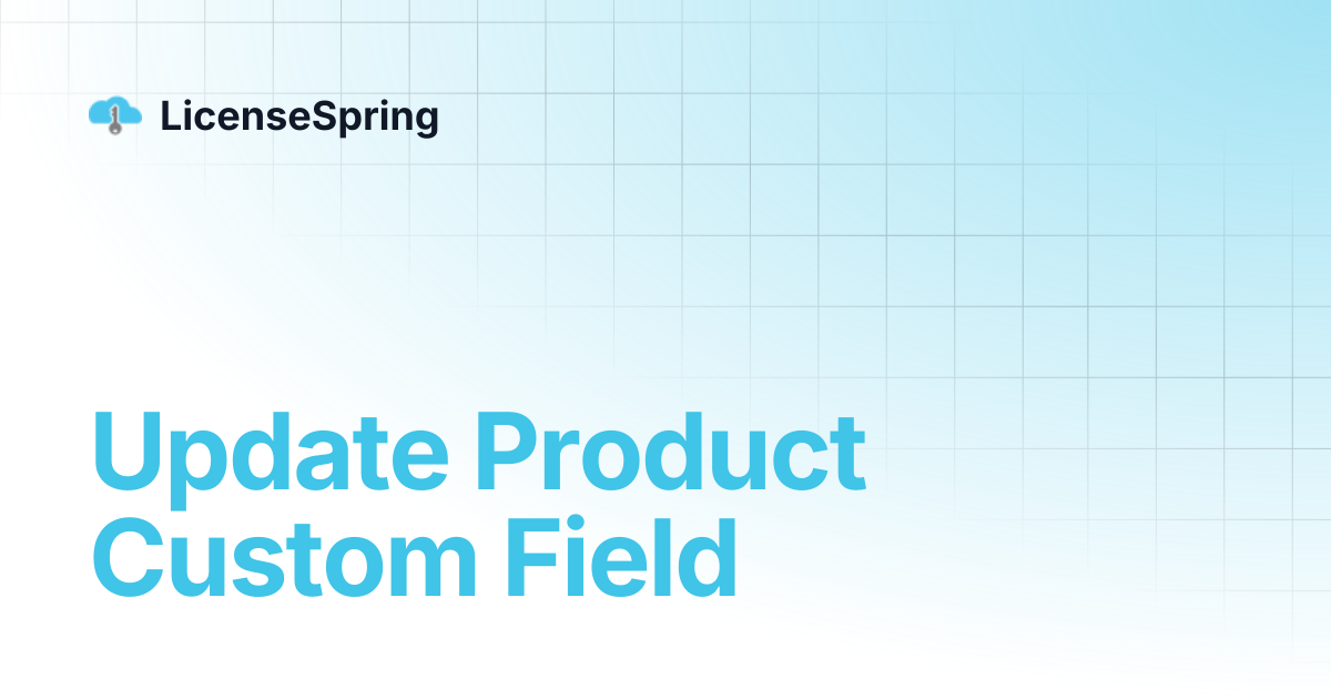 Update Product Custom Field | LicenseSpring