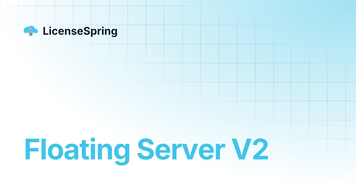 Floating Server V2 | LicenseSpring