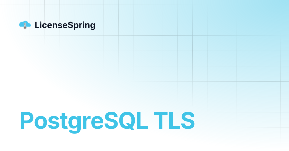 PostgreSQL TLS | LicenseSpring