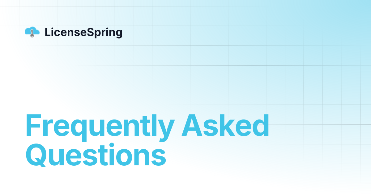 Frequently Asked Questions | LicenseSpring