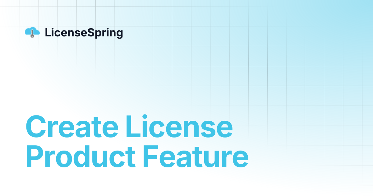 Create License Product Feature | LicenseSpring